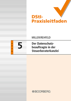 Der Datenschutzbeauftragte in der Steuerberaterkanzlei von Miller,  Konrad, Rehfeld,  Stephan