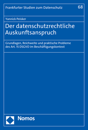 Der datenschutzrechtliche Auskunftsanspruch von Peisker,  Yannick