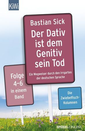 Der Dativ ist dem Genitiv sein Tod Folge 4-6 von Sick,  Bastian