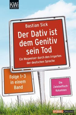 Der Dativ ist dem Genitiv sein Tod – Folge 1-3 von Sick,  Bastian