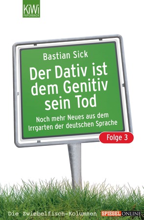 Der Dativ ist dem Genitiv sein Tod – Folge 3 von Sick,  Bastian