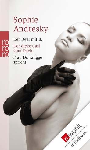 Der Deal mit B. / Der dicke Carl vom Dach / Frau Dr. Knigge spricht von Andresky,  Sophie