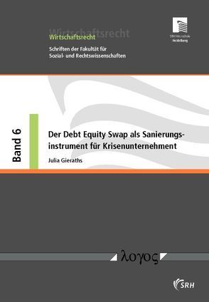 Der Debt Equity Swap als Sanierungsinstrument für Krisenunternehmen von Gieraths,  Julia
