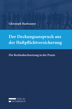 Der Deckungsanspruch aus der Haftpflichtversicherung von Haslwanter,  Christoph