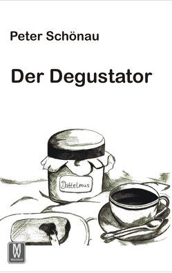 Der Degustator von Schönau,  Peter