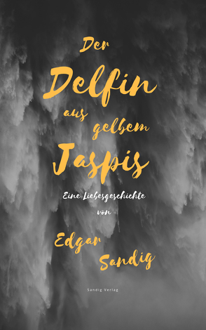 Der Delfin aus gelbem Jaspis von Edgar,  Sandig