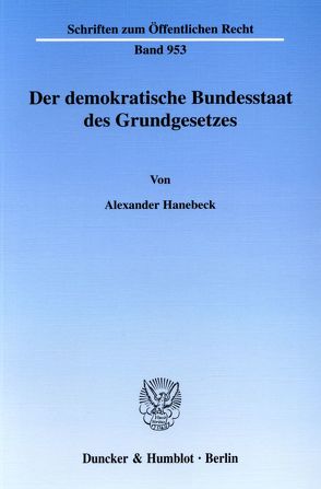 Der demokratische Bundesstaat des Grundgesetzes. von Hanebeck,  Alexander