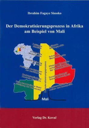 Der Demokratisierungsprozess in Afrika am Beispiel von Mali von Sissoko,  Ibrahim F