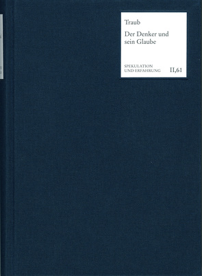 Der Denker und sein Glaube von Fichte,  Johann Gottlieb, Reindl,  Christian, Traub,  Hartmut