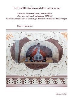 Der Destillierkolben und die Gottesmutter von Feucht,  Stefan, Honstetter,  Robert