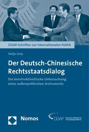 Der Deutsch-Chinesische Rechtsstaatsdialog von Levy,  Katja