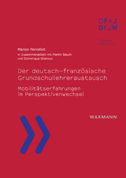 Der deutsch-französische Grundschullehreraustausch von Bauch,  Martin, Granoux,  Dominique, Perrefort,  Marion