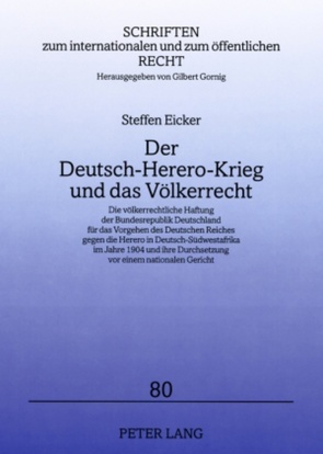 Der Deutsch-Herero-Krieg und das Völkerrecht von Eicker,  Steffen