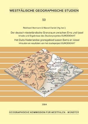 Der deutsch-niederländische Grenzraum zwischen Ems und Ijssel /Het Duits-Nederlandse grensgebied tussen Eems en Ijssel von Daniel,  Marcel, Ittermann,  Reinhard