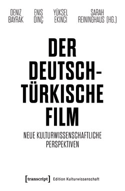 Der deutsch-türkische Film von Bayrak,  Deniz, Dinç,  Enis, Ekinci,  Yüksel, Reininghaus,  Sarah