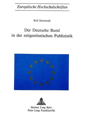 Der deutsche Bund in der zeitgenössischen Publizistik von Darmstadt,  Rolf