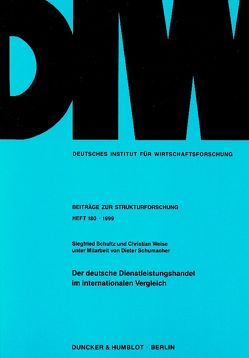 Der deutsche Dienstleistungshandel im internationalen Vergleich. von Schultz,  Siegfried, Schumacher,  Dieter, Weise,  Christian