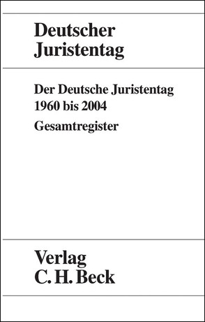 Der Deutsche Juristentag 1960 bis 2004 von Freuding,  Stefan