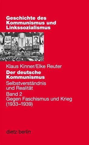 Der deutsche Kommunismus. Selbstverständnis und Realität / Selbstverständnis und Realität von Kinner,  Klaus, Reuter,  Elke