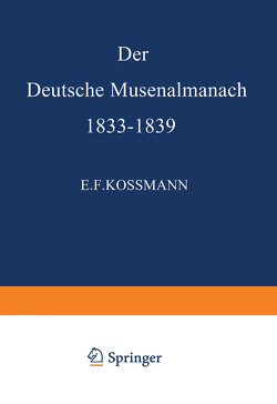 Der Deutsche Musenalmanach 1833–1839 von Kossmann,  E.F.