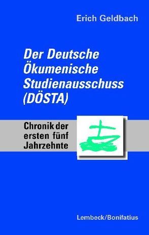 Der Deutsche Ökumenische Studienausschuss (DÖSTA) von Geldbach,  Erich