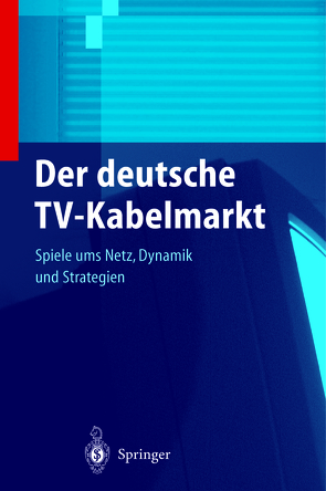 Der deutsche TV-Kabelmarkt von Stoll,  S., Stritzl,  Peter