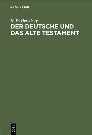 Der Deutsche und das Alte Testament von Hertzberg,  H. W.