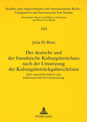 Der deutsche und der französische Kulturgüterschutz nach der Umsetzung der Kulturgüterrückgaberichtlinie von El-Bitar,  Julia