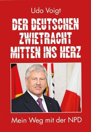 Der deutschen Zwietracht mitten ins Herz von Voigt,  Udo