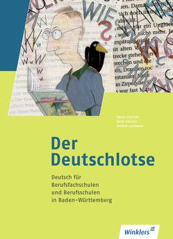 Der Deutschlotse- Deutsch für Berufsfachschulen und Berufsschulen in Baden-Württemberg von Frericks,  Hanns, Frericks,  Heidi, Landwehr,  Helmut, Schiele,  Martina