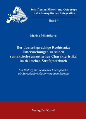 Der deutschsprachige Rechtssatz: Untersuchungen zu seinen syntaktisch-semantischen Charakteristika im deutschen Strafgesetzbuch von Mináriková,  Marina