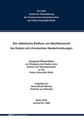 Der diätetische Einfluss von Nachtkerzenöl bei Katzen mit chronischen Hauterkrankungen von Kinast-Dörries,  Anne