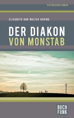 Der Diakon von Monstab von Hering,  Elisabeth, Hering,  Walter