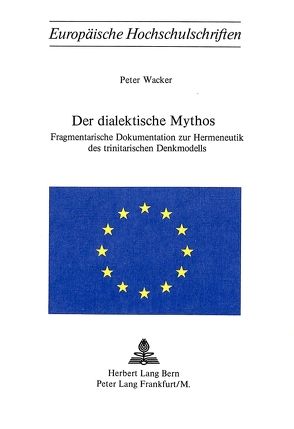 Der dialektische Mythos von Wacker,  Peter