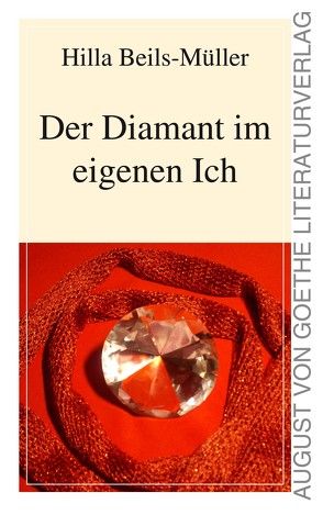 Der Diamant im eigenen Ich von Beils-Müller,  Hilla