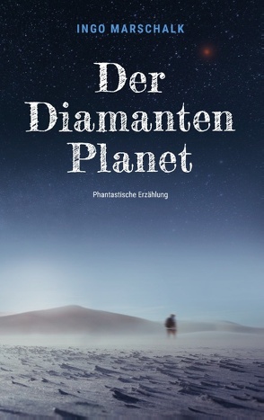 Der Diamantenplanet von Marschalk,  Ingo