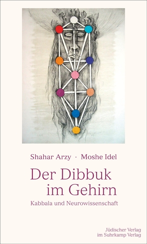 Der Dibbuk im Gehirn von Arzy,  Shahar, Idel,  Moshe, Schröder,  Jürgen, Thimme,  Eva-Maria