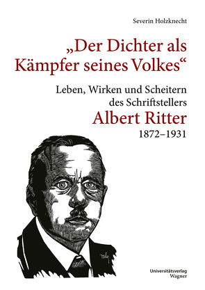 „Der Dichter als Kämpfer seines Volkes“ von Holzknecht,  Severin