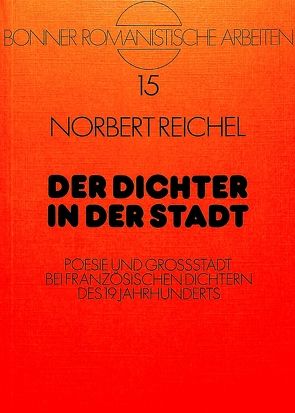 Der Dichter in der Stadt von Reichel,  Norbert