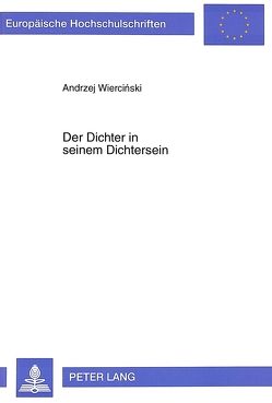 Der Dichter in seinem Dichtersein von Wiercinski,  Andrzej