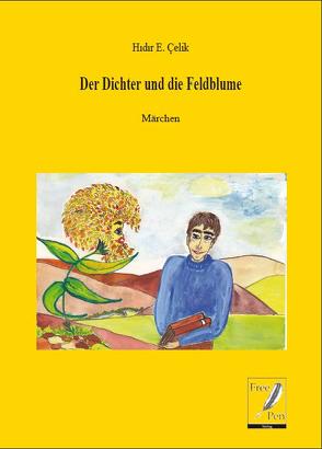 Der Dichter und die Feldblume von Celik,  Hidir E