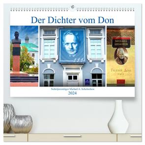 Der Dichter vom Don – Nobelpreisträger Michail A. Scholochow (hochwertiger Premium Wandkalender 2024 DIN A2 quer), Kunstdruck in Hochglanz von von Loewis of Menar,  Henning