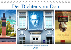 Der Dichter vom Don – Nobelpreisträger Michail A. Scholochow (Tischkalender 2023 DIN A5 quer) von von Loewis of Menar,  Henning