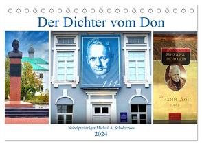 Der Dichter vom Don – Nobelpreisträger Michail A. Scholochow (Tischkalender 2024 DIN A5 quer), CALVENDO Monatskalender von von Loewis of Menar,  Henning