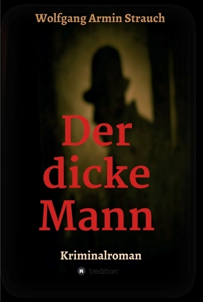 Der dicke Mann von Strauch,  Wolfgang Armin