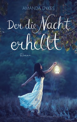 Der die Nacht erhellt von Dykes,  Amanda, Hübsch,  Renate