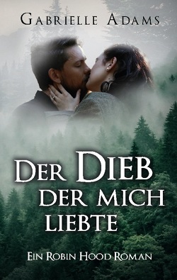 Der Dieb der mich liebte von Adams,  Gabrielle