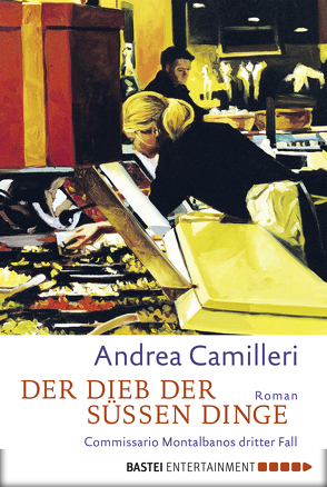 Der Dieb der süßen Dinge von Bechtolsheim,  Christiane von, Camilleri,  Andrea