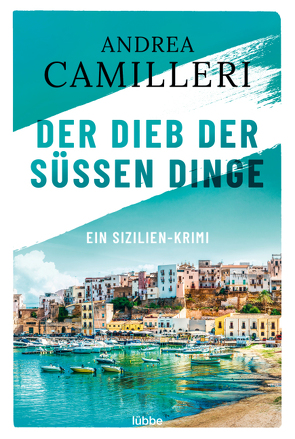 Der Dieb der süßen Dinge von Camilleri,  Andrea