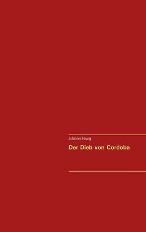 Der Dieb von Cordoba von Hewig,  Johannes